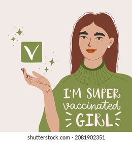 Vaccine distribution for general population, icon of check. Young woman is wearing green sweater. Calligraphy slogan print "I'm super vaccinated girl". Concept for getting vaccination, herd immunity.