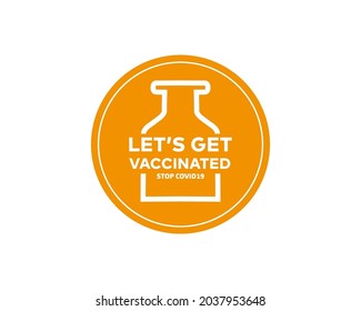 Vaccine label. sticker or label with instruction to get vaccine. vaccinated illustration