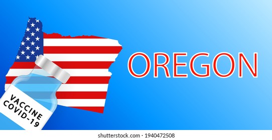 Vaccine in the Oregon. Map of the Oregon with a bottle of vaccine . Victory over the coronavirus in Oregon 