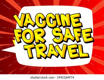 Vaccine for Safe Travel - Comic book style text. Infection prevention related words, quote on colorful background. Poster, banner, template. Cartoon vector illustration.