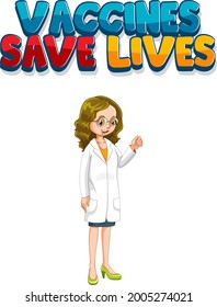 Vaccines Save Lives font design with a doctor woman cartoon character on white background  illustration