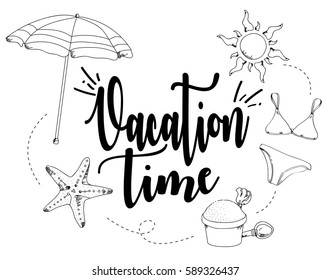 Vaction time. Hand drawn inspirational quotes typography.