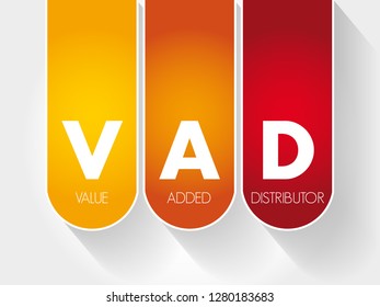 VAD Value Added Distributor - offers differentiating services and solutions that provide additional benefits to their clients, acronym text concept background