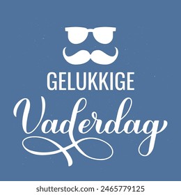 Vaderdag calligraphy hand lettering in blue background. Happy Fathers Day in Dutch language. Fathers day celebration in Netherlands. Vector template for poster, banner, greeting card, etc