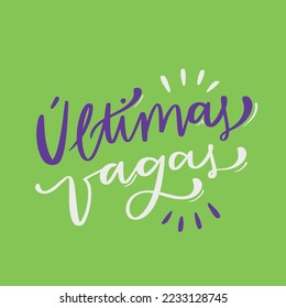 Últimas vagas. las últimas vacantes en portugués brasileño. Letras de mano moderna. vector.
