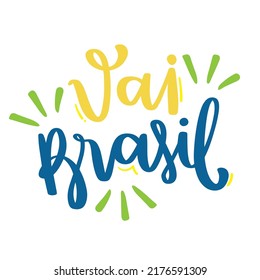 Vai Brasil. Go Brazil. Hand Lettering Calligraphy. Vector.