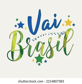 Vai Brasil. Go Brazil. Hand Lettering Calligraphy. In the colors of Brazil, green, yellow and blue. phrase in portuguese