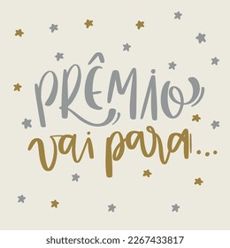 Prêmio vai para. galardón en portugués brasileño. Letras de mano moderna. vector.