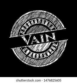 Vain written with chalkboard texture. Vector Illustration. Detailed.