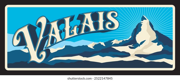 Valais Swiss cantons plate, Switzerland tin plaque. Vector vintage banner with Switzerland travel touristic landmark, mountain and snowy peaks. Retro sign, board or postcard with scenery landscape