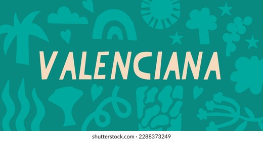 Valencia region of Spain. Spanish inscription. Floral abstract background. Vector banner for design, print, stickers.