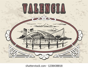 Valencia skyline  hand drawn sketch. City of the Arts and Sciences Valencia  in a decorative vintage frame.