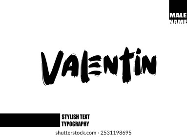 Valentin Bold Grunge And Rough Brush Text Typography Of Baby Boy Name 