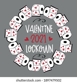 Valentine 2021 Lockdown -  Funny greeting for Valentine's Day in covid-19 pandemic self isolated period.
