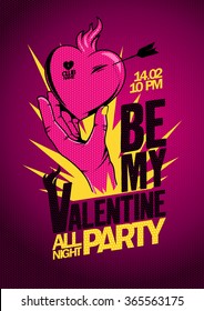 Valentine all night party design - Be my Valentine.