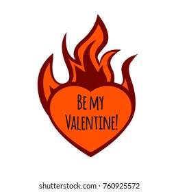 Valentine be my Valentine. Frame burning heart. vector illustration