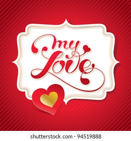 Valentine card with calligraphic lettering on a red background. Vector illustration.