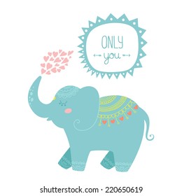 Valentine card with cute elephant. Vector illustration Only you isolated on white background with love.