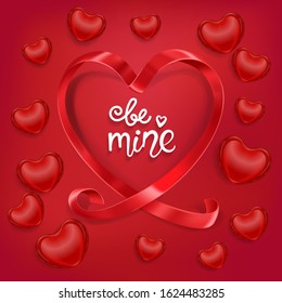 Valentine card with realistic 3D ribbonand hearts and handwritten calligraphy inscription - Be mine. Concept for poster, banner or invitation for All Lovers Day with lettering. Vector illustration.