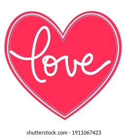 Valentine card, red heart on white background, hand written lettering "Love" Valentin`s day love romantic background, vector illustration for t-shirt print, invitation.