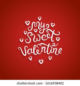 Valentine card with romantic handwritten calligraphy inscription- Be my Valentine. Concept for poster, banner or invitation for All Lovers Day with lettering. Red vector illustration with white text.