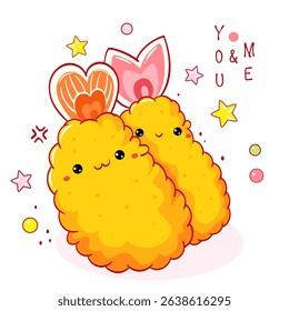 Valentine card with two tempura characters kawaii style with smiling faces. Greeting card with cute Japanese traditional cuisine dishes. You and me. Can be used for t-shirt print, sticker. Vector EPS8