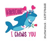 Valentine, I Chews (choose) You - T-Shirts, Hoodie, Tank, gifts. Vector illustration text for Valentine