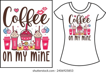 Valentine Coffee Typography  T shirt design.