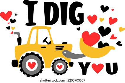 Valentine construction I dig you for boy love