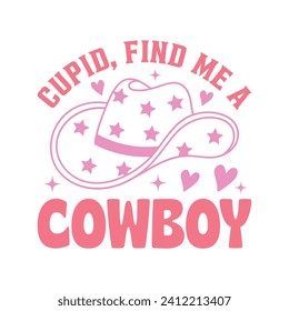 Valentine Cupid Find Me A Cowboy