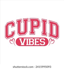 Valentine Cupid vibes EPS Varsity Design svg