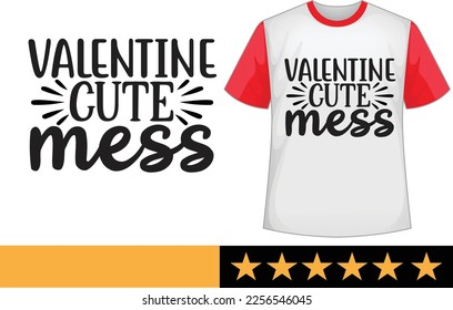 Valentine cute mess svg t shirt design