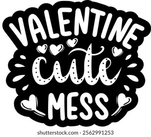 valentine cute mess valentines day black vector graphic design and cut file