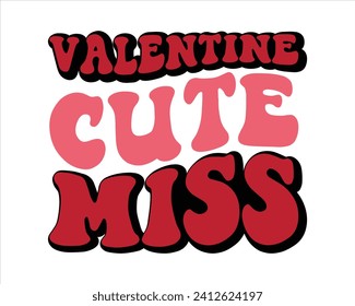 Valentine Cute Miss Groovy Retro Design,Retro Valentine's Day Quotes,Retro Valentine's Day cut files,Best Valentine's Day Design,valentine day Shirt,Valentine's Love quote retro wavy groovy Design