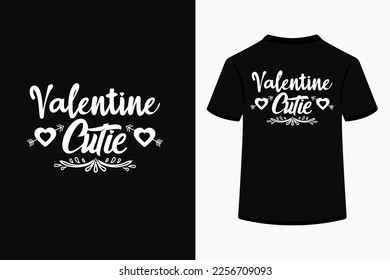 Valentine cutie creative typography t-shirt design. This is an editable and printable high-quality vector file.