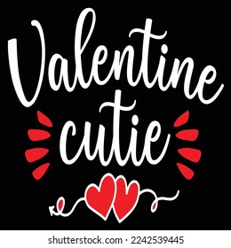 Valentine Cutie, Happy valentine's day shirt Design Print Template Gift For Valentine's Day 