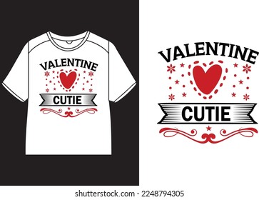 Valentine cutie T-Shirt Design Nice Design