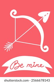 Valentine Day banner of bow and arrow with the phrase Be mine. For romantic greeting cards, love notes, banners, posters, or social media posts