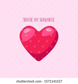 Valentine Day card - cartoon pink heart with polka dot ornament, lovely text, cute flat cartoon holiday decor and romantic background, vector illustration for postcard, poster, clothes print