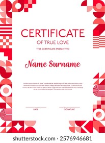 Valentine day diploma or certificate template with geometric shapes, vector background. Certificate of true love for wedding marriage and engagement or love holiday with geometric mosaic shapes frame