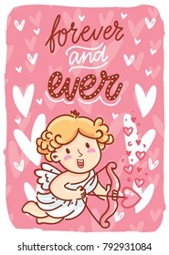 Valentine Day greeting card with Cupid character and lettering text on romantic background with hearts. Forever and ever. Cute hand drawn love illustration in cartoon style