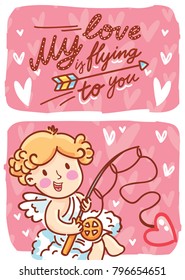 Valentine Day Greeting card with Cupid character and lettering text on romantic background with hearts. My love is flying to you. Cute hand drawn love illustration in cartoon style