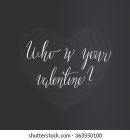 Valentine Day hand lettering. Vector sign on a black chalkboard