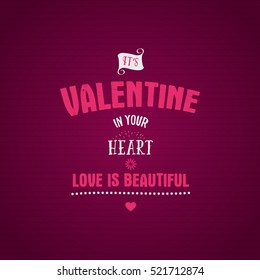 Valentine day lettering. Vector photo overlay, hand drawn lettering , inspirational text. Valentine day label. Custom quote on pink background. Best for gift card, brochure. Stock vector.