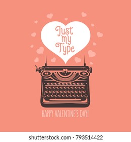 Valentine day minimalistic style card. Vintage typewriter with text in heart. You are just my type. Trendy design element for posters, greeting cards, invitations. Vector retro illustration.