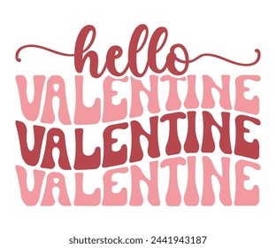 Valentine Day Svg,Retro T-shirt,Love Quotes,Cut File,Hello Valentine