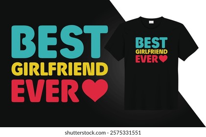 Valentine Day T-shirt design Best Girlfriend Ever