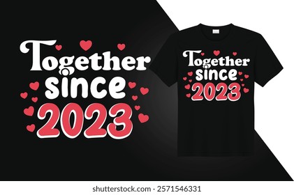 Valentine Day T-shirt design Together since 2023