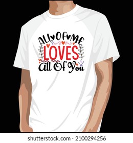 Valentine Day Typography T-Shirt Design, Valentine Day Quote, Typography T-Shirt Design. 