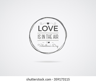 Valentine day Vector photo overlay, hand drawn lettering collection, inspirational quote. Label. Love is in the air concept isolate on white background. Best for gift card, brochure.